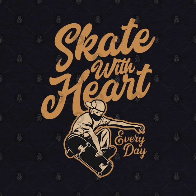 Skate with heart pro styler manouver vintage typography everyday by SpaceWiz95